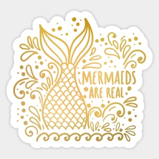 Mermaids are real gold Sticker